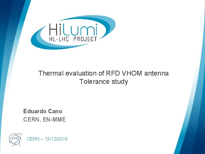 Thermal evaluation of RFD VHOM antenna Tolerance study Eduardo Cano CERN, EN-MME logo area