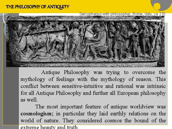 THE PHILOSOPHY OF ANTIQUITY Sarcophagus with philosopher, Rome, Italy, ca 270 Antique Philosophy was