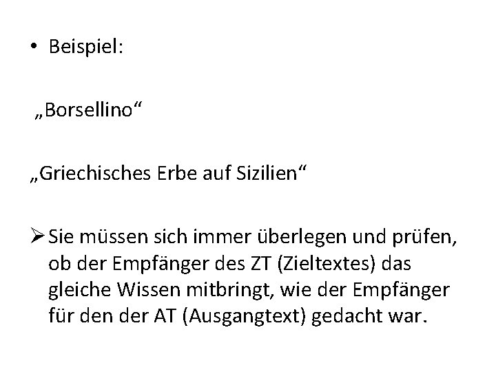  • Beispiel: „Borsellino“ „Griechisches Erbe auf Sizilien“ Ø Sie müssen sich immer überlegen