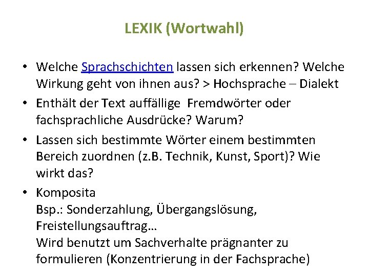 LEXIK (Wortwahl) • Welche Sprachschichten lassen sich erkennen? Welche Wirkung geht von ihnen aus?