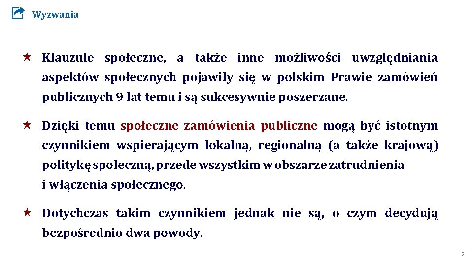 Wyzwania « Klauzule społeczne, a także inne możliwości uwzględniania aspektów społecznych pojawiły się w