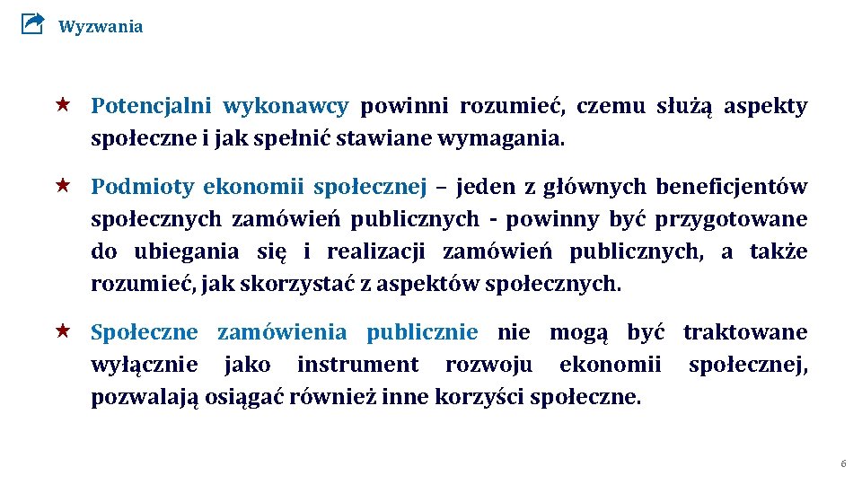 Wyzwania « Potencjalni wykonawcy powinni rozumieć, czemu służą aspekty społeczne i jak spełnić stawiane