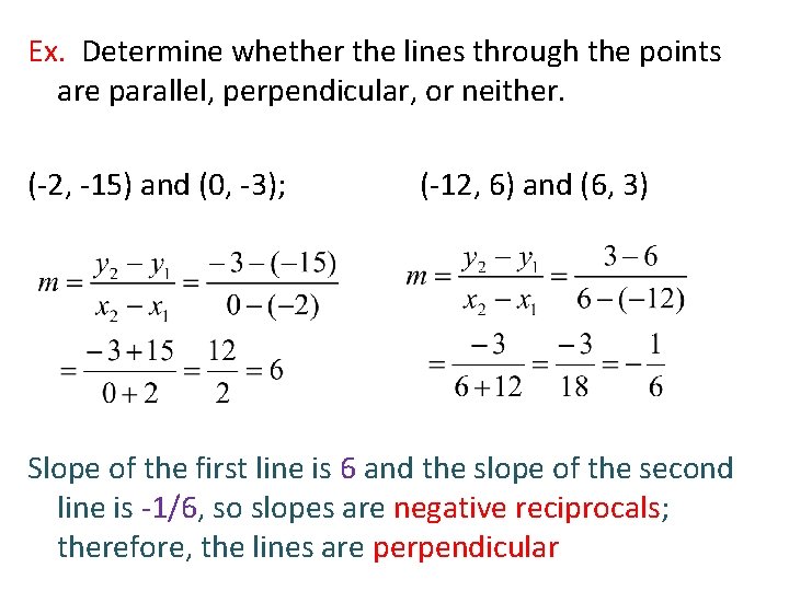 Ex. Determine whether the lines through the points are parallel, perpendicular, or neither. (-2,