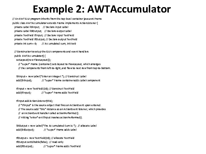 Example 2: AWTAccumulator // An AWT GUI program inherits from the top-level container java.