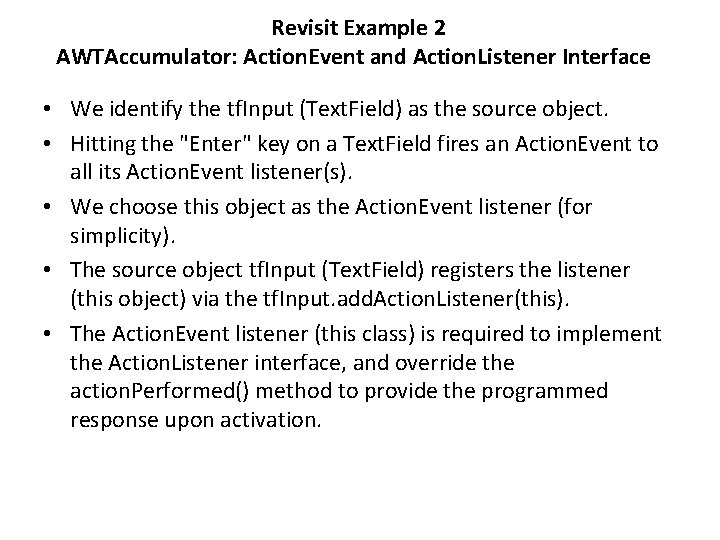 Revisit Example 2 AWTAccumulator: Action. Event and Action. Listener Interface • We identify the