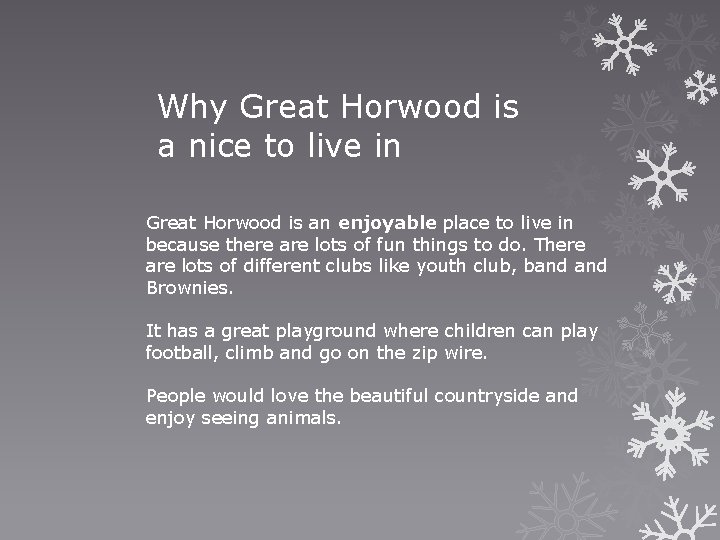Why Great Horwood is a nice to live in Great Horwood is an enjoyable