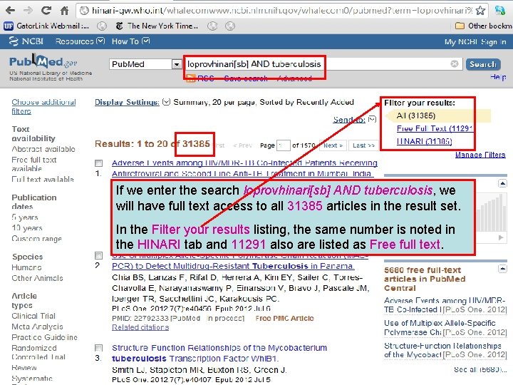 If we enter the search loprovhinari[sb] AND tuberculosis, we will have full text access