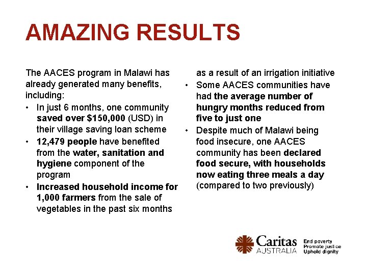 AMAZING RESULTS The AACES program in Malawi has as a result of an irrigation AMAZING RESULTS The AACES program in Malawi has as a result of an irrigation