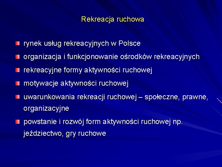 Rekreacja ruchowa rynek usług rekreacyjnych w Polsce organizacja i funkcjonowanie ośrodków rekreacyjnych rekreacyjne formy