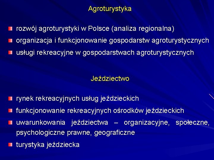 Agroturystyka rozwój agroturystyki w Polsce (analiza regionalna) organizacja i funkcjonowanie gospodarstw agroturystycznych usługi rekreacyjne