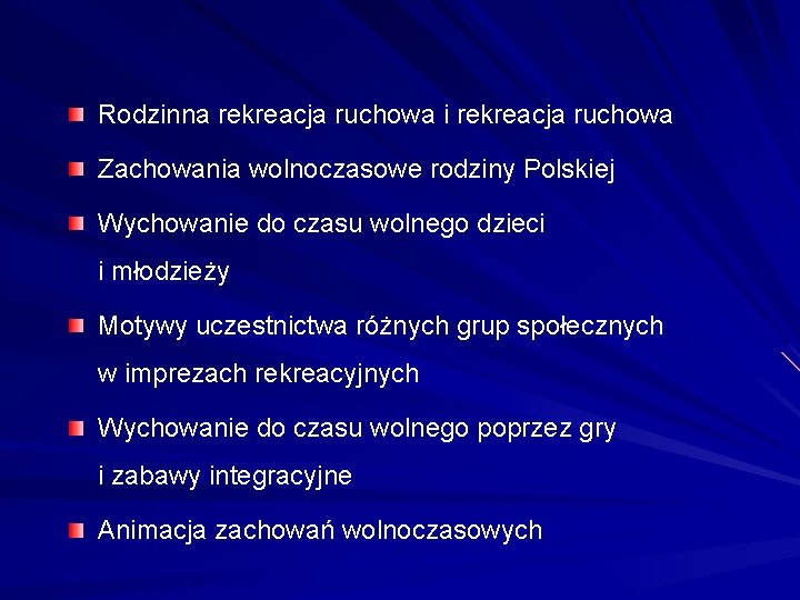 Rodzinna rekreacja ruchowa i rekreacja ruchowa Zachowania wolnoczasowe rodziny Polskiej Wychowanie do czasu wolnego