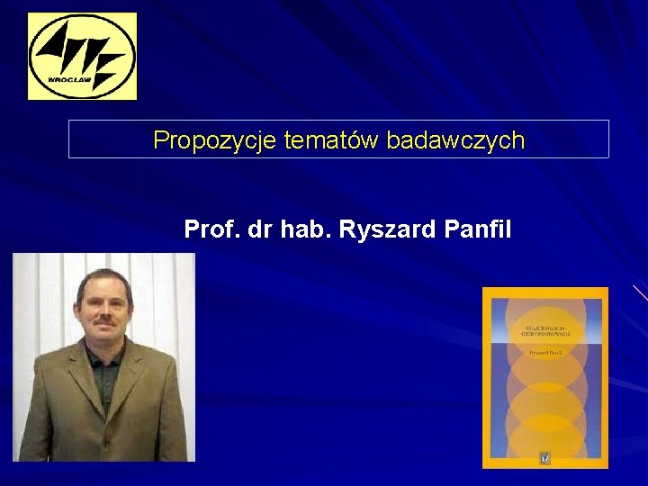 Propozycje tematów badawczych Prof. dr hab. Ryszard Panfil 