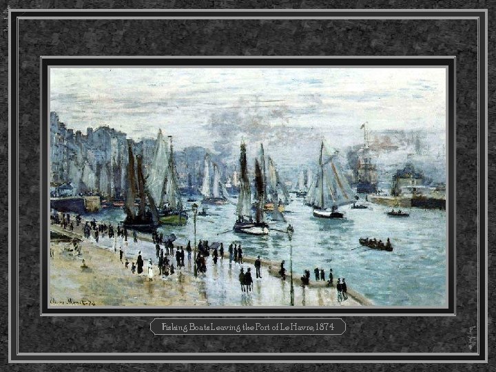 Fishing Boats Leaving the Port of Le Havre, 1874 