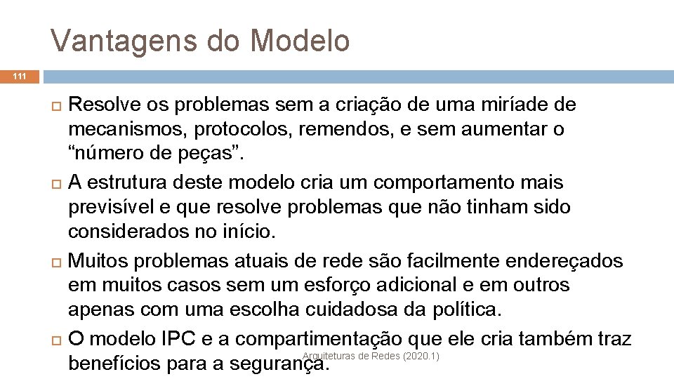 Vantagens do Modelo 111 Resolve os problemas sem a criação de uma miríade de