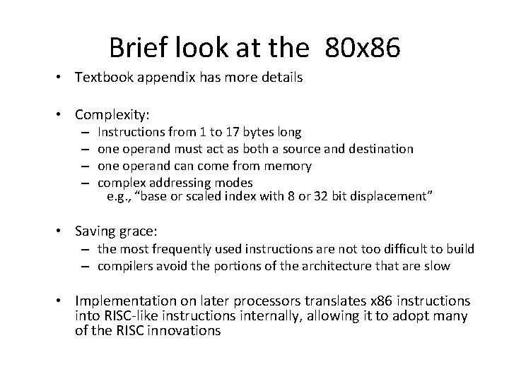 Brief look at the 80 x 86 • Textbook appendix has more details •