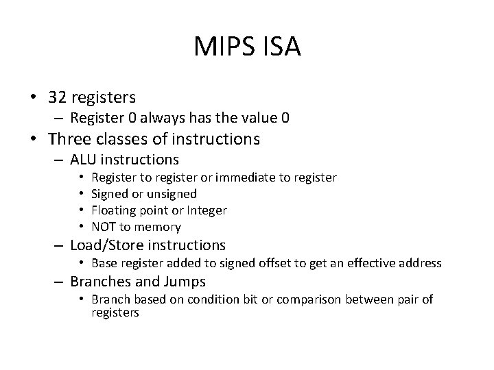 MIPS ISA • 32 registers – Register 0 always has the value 0 •