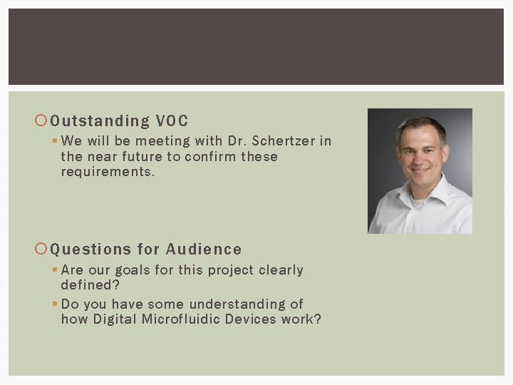  Outstanding VOC § We will be meeting with Dr. Schertzer in the near
