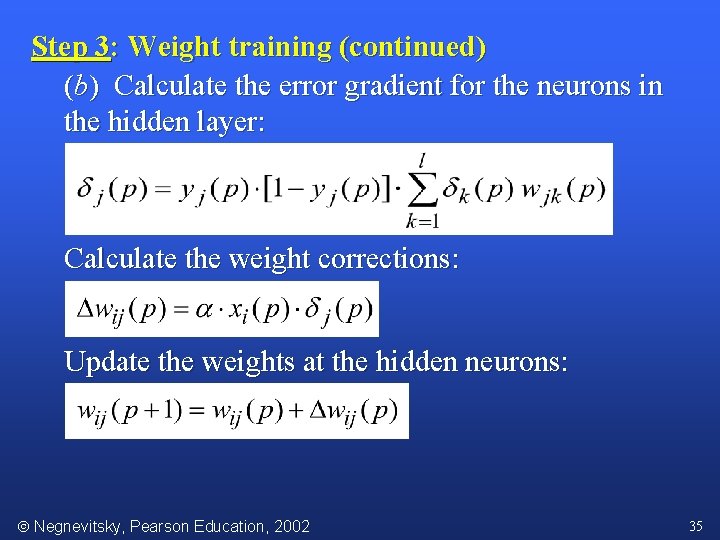Step 3: Weight training (continued) (b) Calculate the error gradient for the neurons in