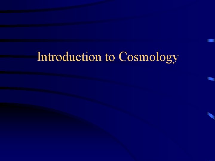 Introduction to Cosmology 