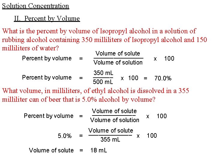 Solution Concentration II. Percent by Volume What is the percent by volume of Isopropyl