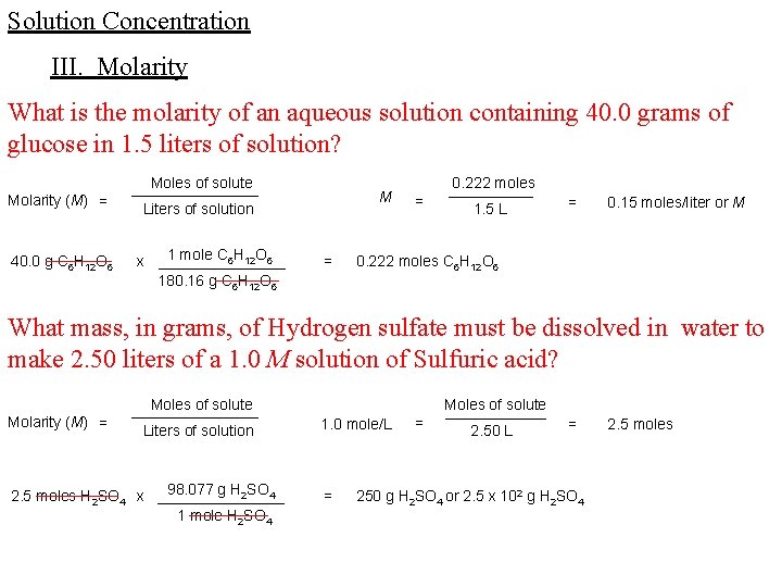 Solution Concentration III. Molarity What is the molarity of an aqueous solution containing 40.