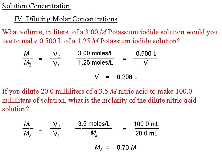 Solution Concentration IV. Diluting Molar Concentrations What volume, in liters, of a 3. 00