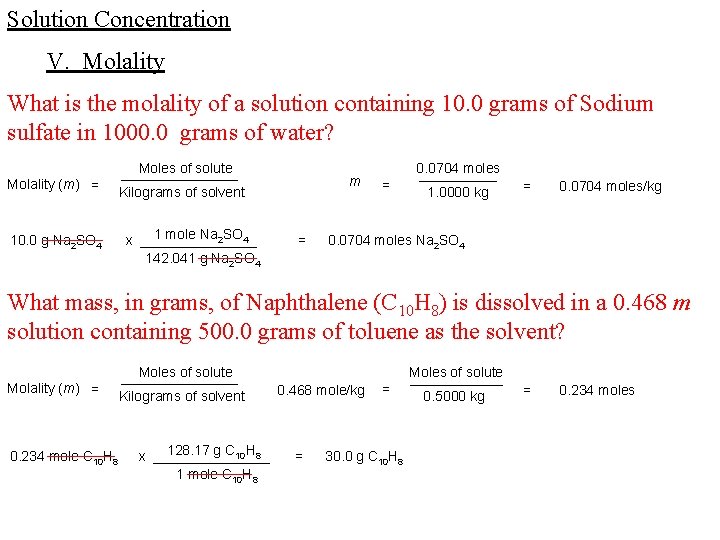 Solution Concentration V. Molality What is the molality of a solution containing 10. 0