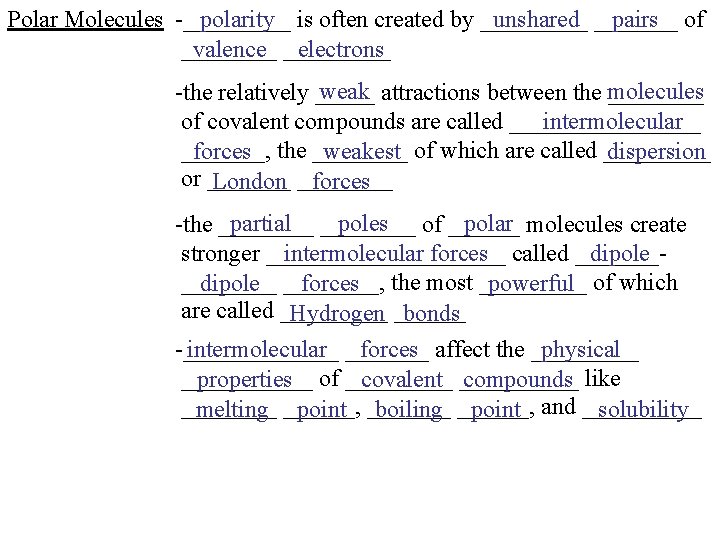 Polar Molecules -_____ polarity is often created by _____ unshared _______ pairs of ____