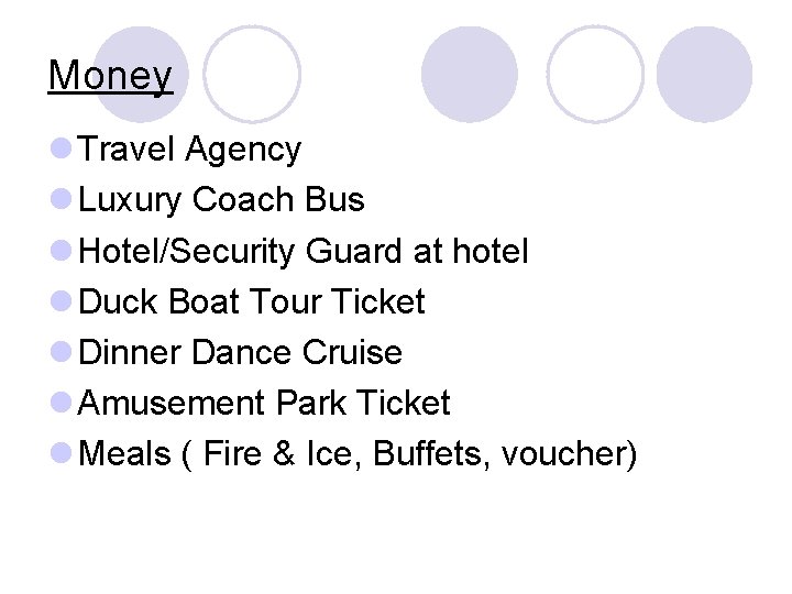 Money l Travel Agency l Luxury Coach Bus l Hotel/Security Guard at hotel l