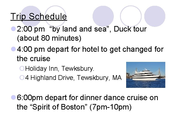 Trip Schedule l 2: 00 pm “by land sea”, Duck tour (about 80 minutes)