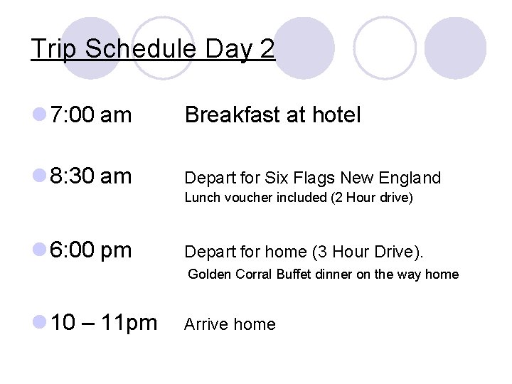 Trip Schedule Day 2 l 7: 00 am Breakfast at hotel l 8: 30