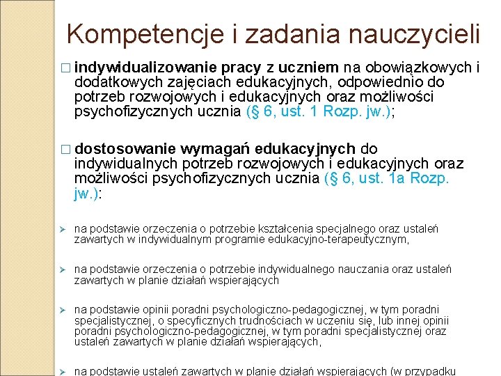 Kompetencje i zadania nauczycieli � indywidualizowanie pracy z uczniem na obowiązkowych i dodatkowych zajęciach