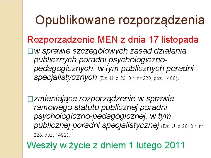 Opublikowane rozporządzenia Rozporządzenie MEN z dnia 17 listopada �w sprawie szczegółowych zasad działania publicznych