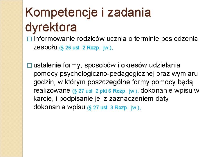 Kompetencje i zadania dyrektora � Informowanie rodziców ucznia o terminie posiedzenia zespołu (§ 26