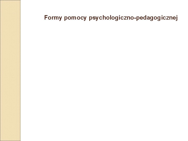 Formy pomocy psychologiczno-pedagogicznej 