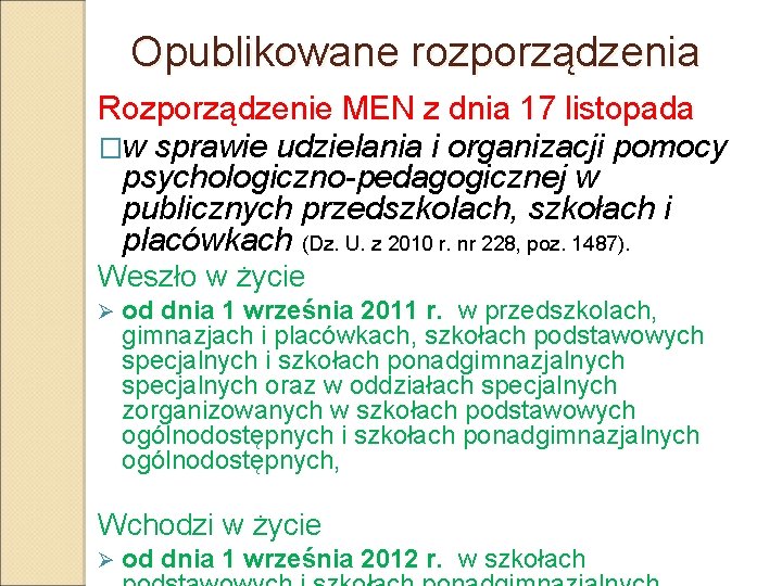 Opublikowane rozporządzenia Rozporządzenie MEN z dnia 17 listopada �w sprawie udzielania i organizacji pomocy