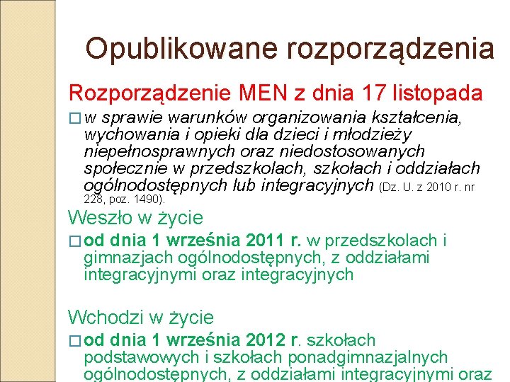 Opublikowane rozporządzenia Rozporządzenie MEN z dnia 17 listopada �w sprawie warunków organizowania kształcenia, wychowania