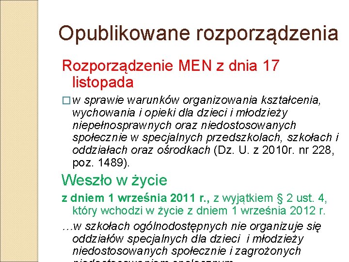 Opublikowane rozporządzenia Rozporządzenie MEN z dnia 17 listopada �w sprawie warunków organizowania kształcenia, wychowania