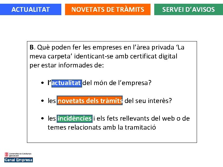 ACTUALITAT NOVETATS DE TRÀMITS SERVEI D’AVISOS B. Què poden fer les empreses en l’àrea