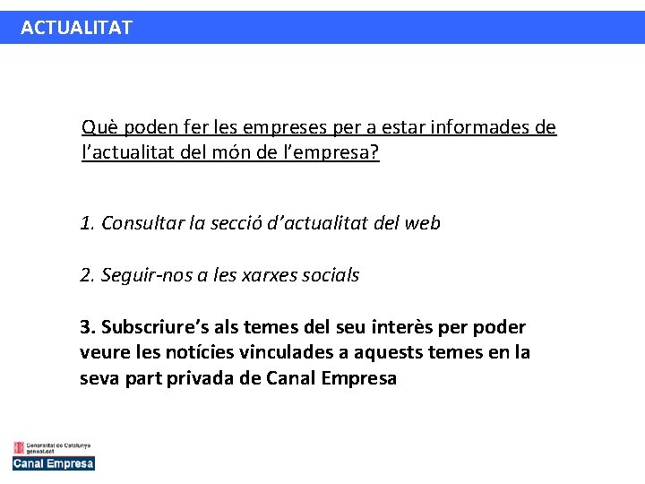 ACTUALITAT Què poden fer les empreses per a estar informades de l’actualitat del món