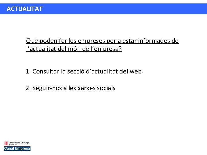 ACTUALITAT Què poden fer les empreses per a estar informades de l’actualitat del món