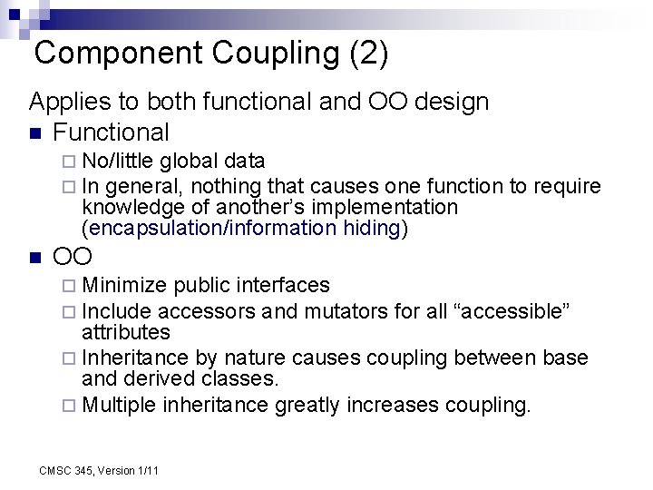 Component Coupling (2) Applies to both functional and OO design n Functional ¨ No/little
