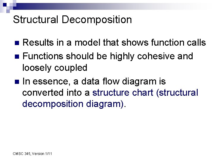 Structural Decomposition Results in a model that shows function calls n Functions should be