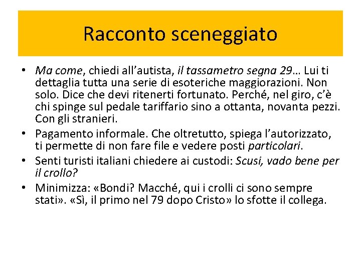 Racconto sceneggiato • Ma come, chiedi all’autista, il tassametro segna 29… Lui ti dettaglia