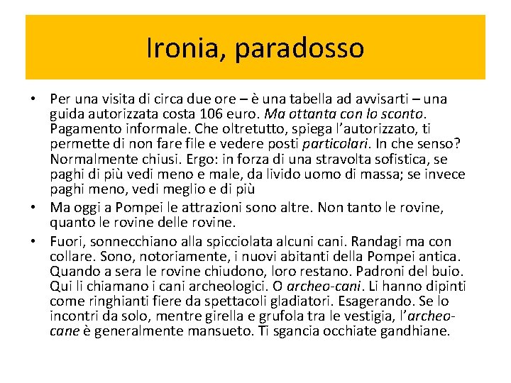 Ironia, paradosso • Per una visita di circa due ore – è una tabella