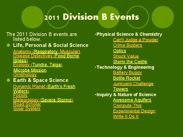 2011 Division B Events The 2011 Division B events are listed below. l Life,