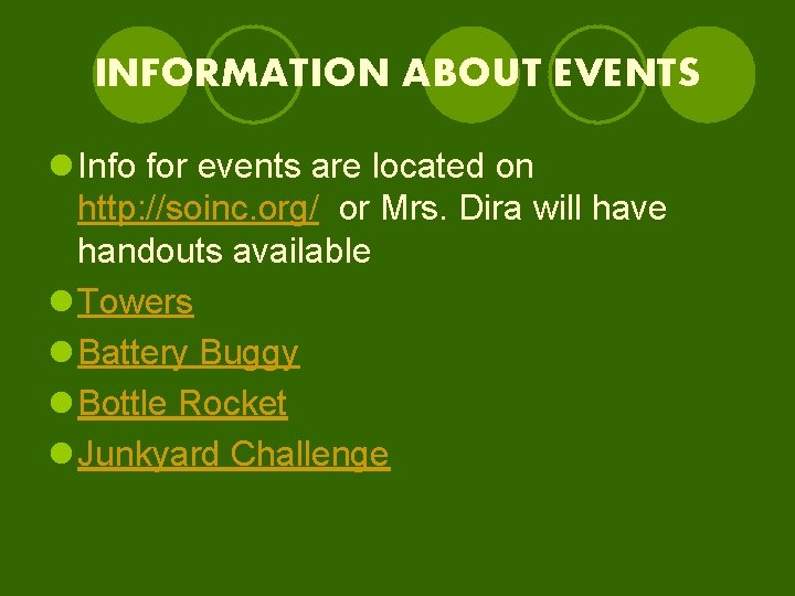 INFORMATION ABOUT EVENTS l Info for events are located on http: //soinc. org/ or