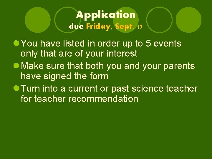 Application due Friday, Sept. 17 l You have listed in order up to 5
