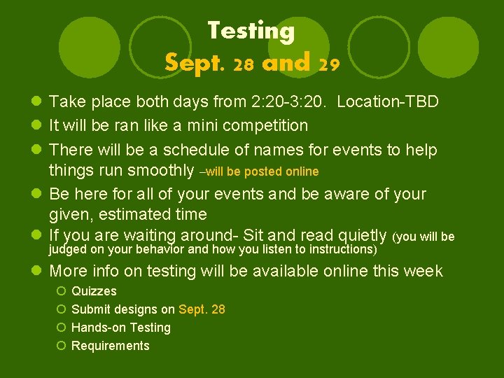 Testing Sept. 28 and 29 l Take place both days from 2: 20 -3: