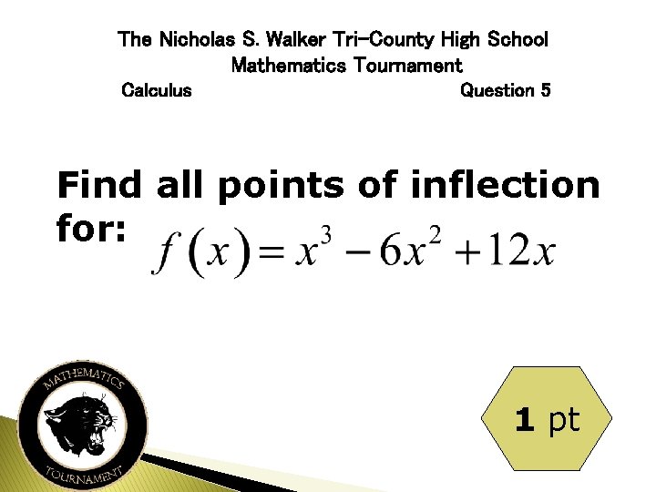 The Nicholas S. Walker Tri-County High School Mathematics Tournament Calculus Question 5 Find all